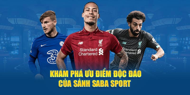 SABA Sport - Sảnh chơi thể thao đẳng cấp tại Locla88 7 Đặc điểm của sảnh chơi Saba Sport