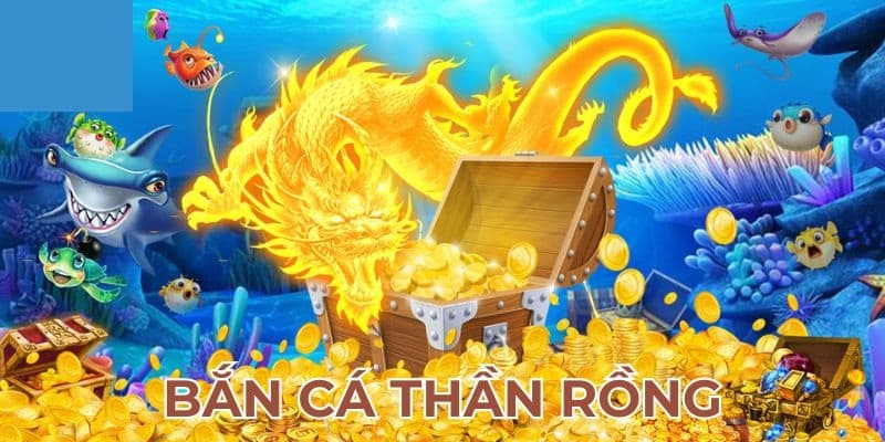 DS Bắn Cá - Săn cá khủng, đổi thưởng hấp dẫn 8 DS Bắn Cá thần rồng có nhiều phần thưởng khủng